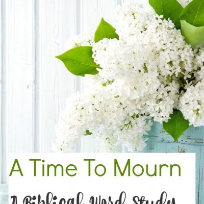 A Time To Mourn – A Biblical Word Study