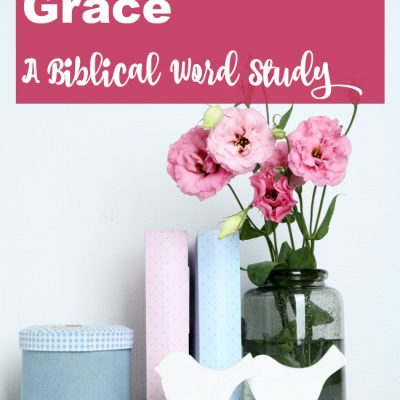 Grace – A Biblical Word Study