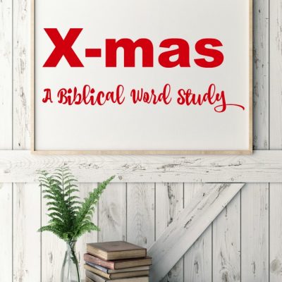Xmas – A Biblical Word Study