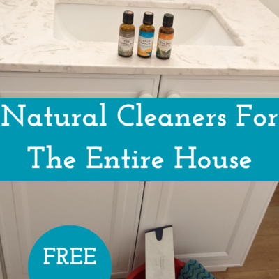 Natural Cleaners for the Entire House | FREE PDF