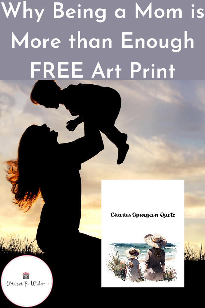 Why Being a Mom is More than Enough FREE Art Print