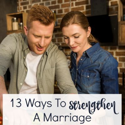 13 Ways To Strengthen A Marriage {free wall print}
