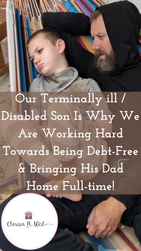 Our Terminally ill Son is Why We Are Working Hard Towards Being Debt-Free