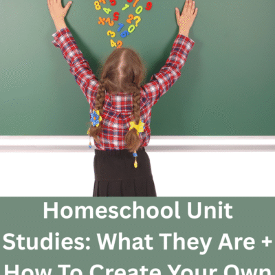 Homeschool Unit Studies: What They Are + How To Create Your Own