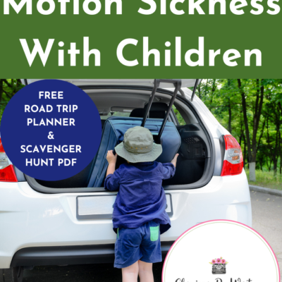 How To Handle Motion Sickness With Children | FREE Road Trip Planner