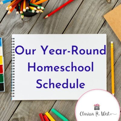 Our Year-Round Homeschool Schedule