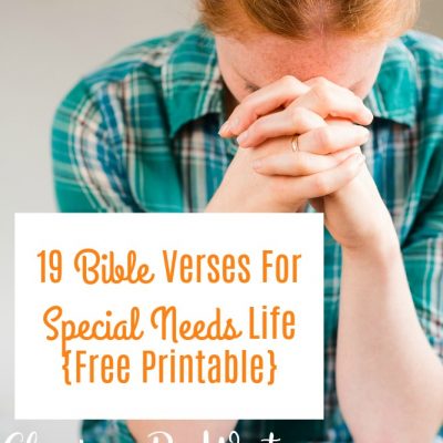 19 Bible Verses For Special Needs Life {Free Printable}