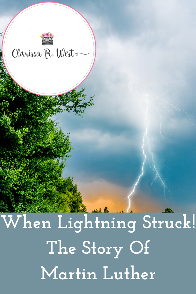 When Lightning Struck!
The Story Of
Martin Luther
