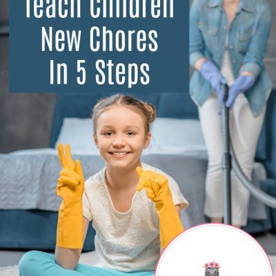How To Teach Children New Chores In 5 Steps | FREE PDF