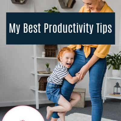 My Best Productivity Tips