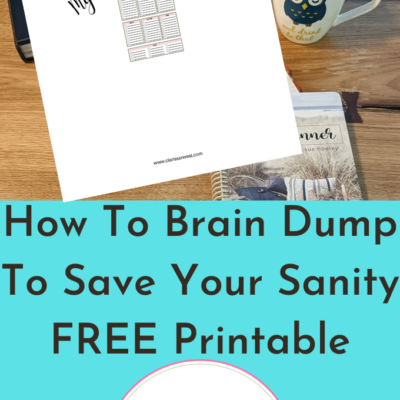 How To Brain Dump To Save Your Sanity | FREE Printable