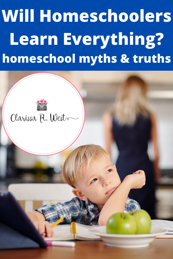 Will Homeschoolers Learn Everything? | homeschool myths & truths