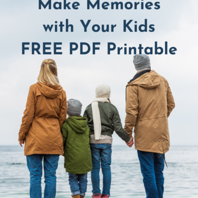 Make Memories With Your Children | FREE PDF