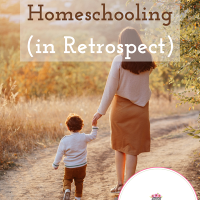 My Best Tips for Homeschooling (in retrospect)