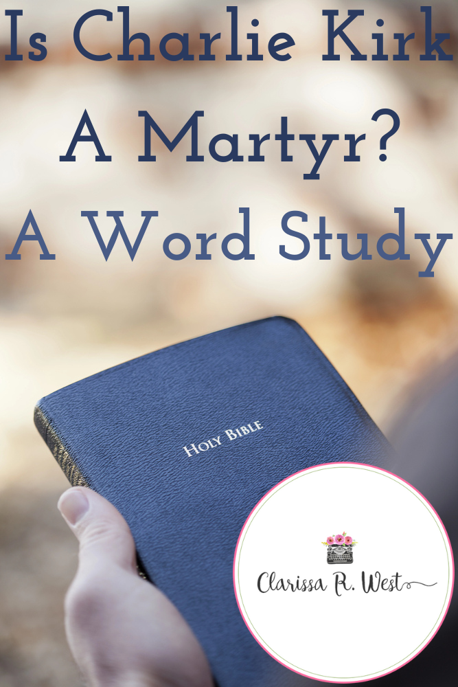 Is Charlie Kirk A Martyr? A Word Study