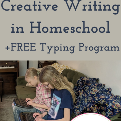 How to Improve Creative Writing in Homeschool + FREE Typing Program